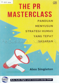 Image of The PR masterclass : Panduan menyusun strategi Humas yang tepat sasaran
