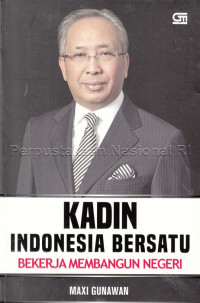 Image of KADIN Indonesia bersatu : bekerja membangun negeri