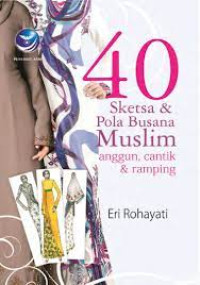 Image of 40 Sketsa & Pola Busana Muslim - Anggun, Cantik, dan Ramping