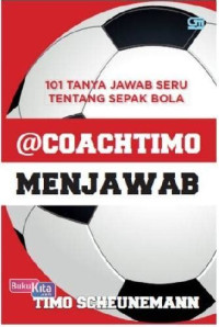 Image of @Coachtimo menjawab : 101 tanya jawab seru tentang sepak bola