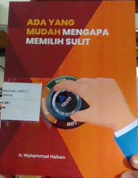 Image of Ada Yang Mudah Mengapa Memilih Sulit