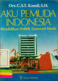 Image of Aku Pemuda Indonesia : Pendidikan Politik Generasi Muda