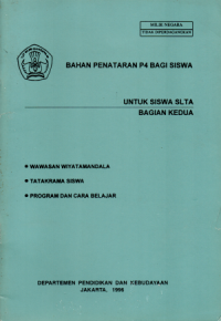 Image of Bahan Penataran P4 Bagi Siswa untuk Siswa SLTA Bag. Kedua