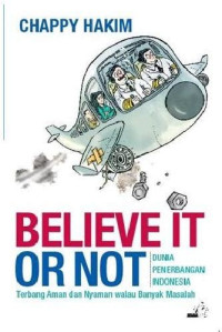 Image of BELIEVE IT OR NOT Dunia Penerbangan Indonesia