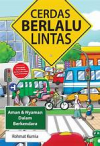 Image of Cerdas Berlalu Lintas. Aman dan Nyaman dalam Berkendara