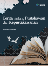 Image of Cerita Tentang PUSTAKAWAN DAN KEPUSTAKAWANAN