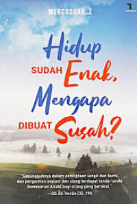 Image of Hidup Sudah Enak, Mengapa Dibuat Susah?