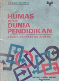 Image of HUMAS dalam DUNIA PENDIDIKAN: Suatu Pendekatan Praktis