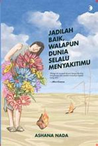 Image of Jadilah Baik, Walaupun Dunia Selalu Menyakitimu