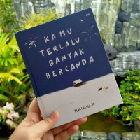 Image of Kamu Terlalu Banyak Bercanda