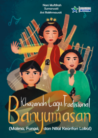 Image of Khazanah Lagu Banyumasan 'Makna, Fungsi, dan Nilai Kearifan Lokal'