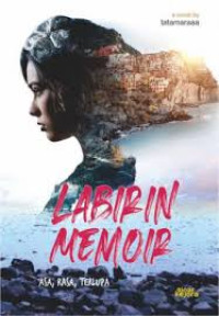 Image of Labirin Memoir; Asa, Rasa, Terlupa