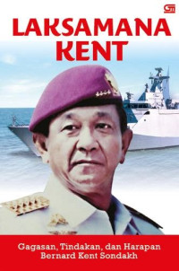 Image of Laksamana Kent : gagasan, tindakan, dan harapan Bernard Kent Sondakh