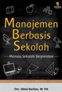 Image of Manajemen Berbasis Sekolah (Menuju Sekolah Berprestasi)