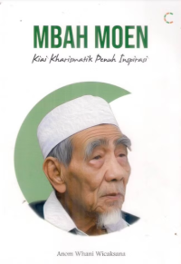 Image of MBAH MOEN : Kiai Kharismatik Penuh Inspirasi