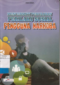 Image of Mencermati Perubahan Perilaku Sosial Pengguna Narkoba