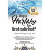 Image of Mengapa Hartaku Selalu Berkah dan Berlimpah ? Testimoni Orang - Orang Kaya