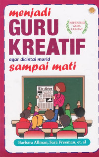 Image of Menjadi Guru Kreatif Agar dicintai Murid Sampai Mati