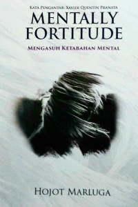Image of Mentally Fortitude : Mengasuh Kekuatan Mental