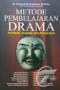 Image of Metode Pembelajaran Drama (Apresiasi, Ekspresi, dan Pengkajian)