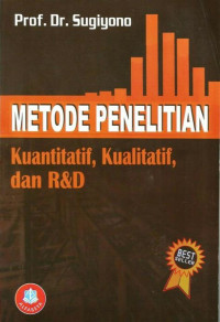 Image of Metrode Penelitian. Kuantitatif, Kualitatif dan R & D