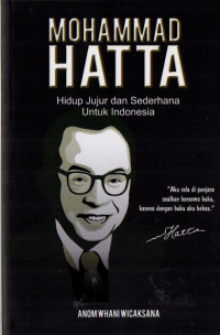 Image of MOHAMMAD HATTA : Hidup Jujur dan Sederhana untuk Indonesia