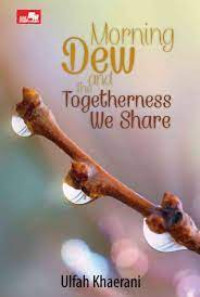 Image of Morning Dew And The Togetherness We Share