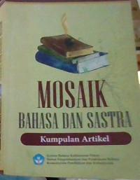 Image of Mosaik Bahasa dan Sastra . Kumpulan Artikel