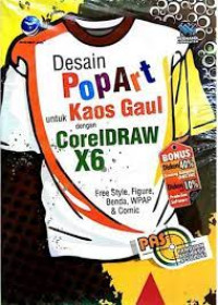 Image of Panduan Aplikatif & Solusi (PAS) Desain PopArt Kaus Gaul dengan CorelDRAW X6