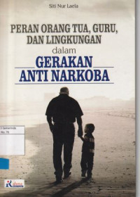 Image of Peran Orang Tua, Guru, dan Lingkungan dalam Gerakan Antinarkoba
