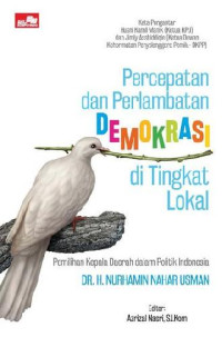 Image of Percepatan Dan Perlambatan Demokrasi di Tingkat Lokal