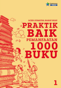 Image of Praktik Baik Pemanfaatan 1000 Buku 1 (Aceh, Sumatra Barat, Riau)