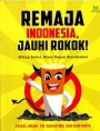 Image of Remaja Indonesia, Jauhi Rokok !