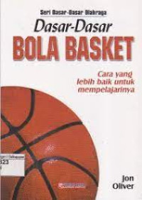 Image of Seri Dasar-Dasar Olahraga : Dasar-Dasar Bola Basket
