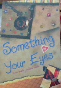 Image of Something Your Eyes. Dari Mata Jadilah Cinta