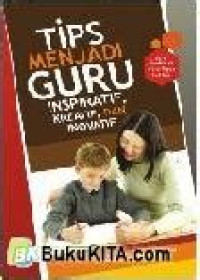 Image of Tips Menjadi Guru Inspiratif, Kreatif dan Inovatif