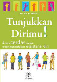 Image of Tunjukkan Dirimu! 4 Cara Cerdas Remaja untuk Meningkatkan Eksistensi Diri