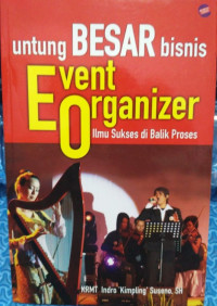 Image of Untung Besar Bisnis Event Organizer. Ilmu Sukses di Balik Proses